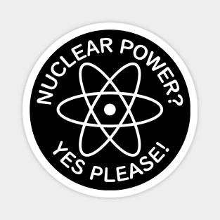 Nuclear Power? Yes Please! Magnet